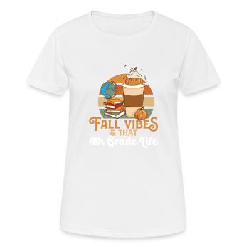 Fall Vibes That 4th Grade Life Fourth Grader - Frauen T-Shirt atmungsaktiv - Weiß - Vorne - AI Model Female 172 dark (172cm)
