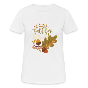 Fall for Jesus He Never Leaves Religious - Frauen T-Shirt atmungsaktiv - Weiß - Vorne - AI Model Female 172 dark (172cm)