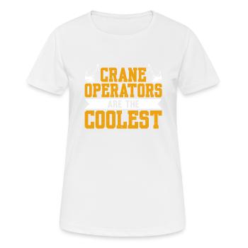 Crane Operators Are The Coolest Crane Operator - Women's Breathable T-Shirt - white - Front - AI Model Female 172 dark (172cm)
