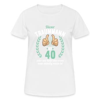Dieser Traummann ist 40 Jahre 40 Geburtstag - Frauen T-Shirt atmungsaktiv - Weiß - Vorne - AI Model Female 172 dark (172cm)