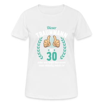 Dieser Traummann ist 30 Jahre 30 Geburtstag - Frauen T-Shirt atmungsaktiv - Weiß - Vorne - AI Model Female 172 dark (172cm)
