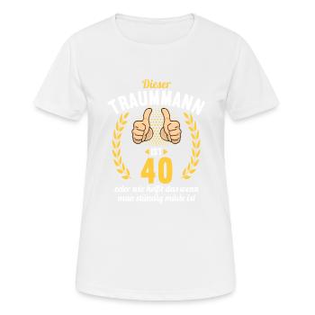Dieser Traummann ist 40 Jahre 40 Geburtstag - Frauen T-Shirt atmungsaktiv - Weiß - Vorne - AI Model Female 172 dark (172cm)