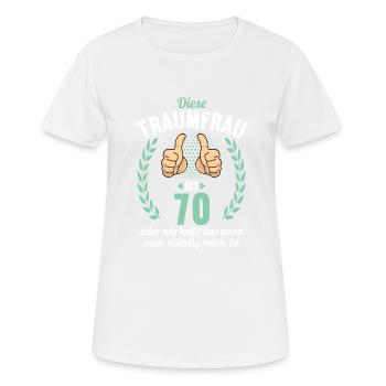 Diese Traumfrau ist 70 Jahre 70 Geburtstag - Frauen T-Shirt atmungsaktiv - Weiß - Vorne - AI Model Female 172 dark (172cm)