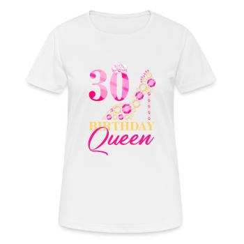 Birthday Queen 30. Geburtstag - Frauen T-Shirt atmungsaktiv - Weiß - Vorne - AI Model Female 172 dark (172cm)