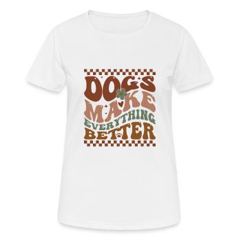 Dogs Make Everything Better - Women's Breathable T-Shirt - white - Front - AI Model Female 172 dark (172cm)