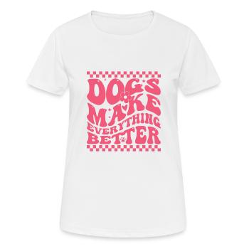 Dogs Make Everything Better - Women's Breathable T-Shirt - white - Front - AI Model Female 172 dark (172cm)