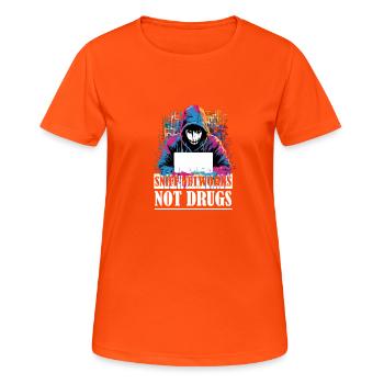 Ethical Hacker's Pride - Sniff Networks Not Drugs - Women's Breathable T-Shirt - neon orange - Front - AI Model Female 172 dark (172cm)