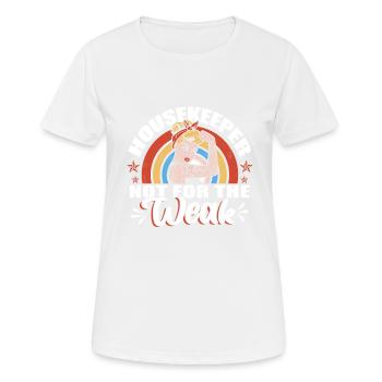 Housekeeper Not For The Week - Women's Breathable T-Shirt - white - Front - AI Model Female 172 dark (172cm)