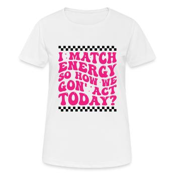 Retro Groovy I Match Energy So How We Gon' Act Tod - Women's Breathable T-Shirt - white - Front - AI Model Female 172 dark (172cm)