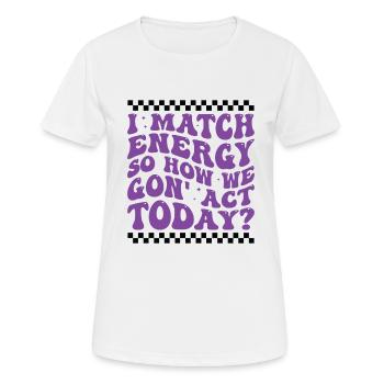 Retro Groovy I Match Energy So How We Gon' Act Tod - Women's Breathable T-Shirt - white - Front - AI Model Female 172 dark (172cm)