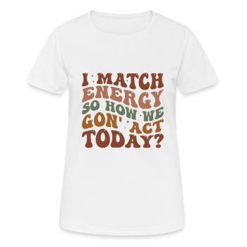 Retro Groovy I Match Energy So How We Gon' Act Tod - Women's Breathable T-Shirt - white - Front - AI Model Female 172 dark (172cm)