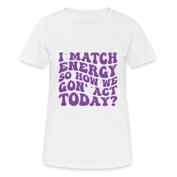 Retro Groovy I Match Energy So How We Gon' Act Tod - Women's Breathable T-Shirt - white - Front - AI Model Female 172 dark (172cm)