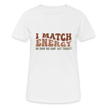 Retro Groovy I Match Energy So How We Gon' Act Tod - Women's Breathable T-Shirt - white - Front - AI Model Female 172 dark (172cm)