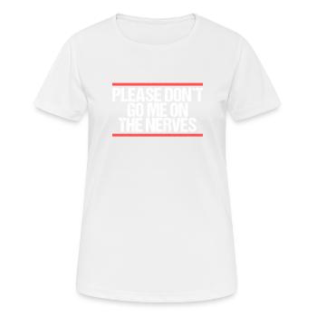 S’il te plaît, ne me tape pas sur les nerfs Denglisch - T-shirt respirant Femme - blanc - Devant - AI Model Female 172 dark (172cm)
