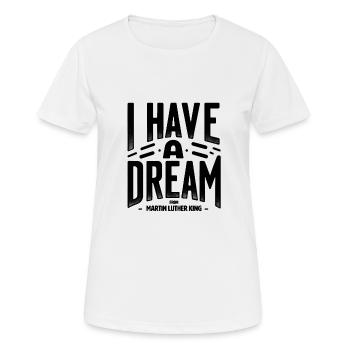 I Have a Dream MLK Timeless Quote Design - Women's Breathable T-Shirt - white - Front - AI Model Female 172 dark (172cm)