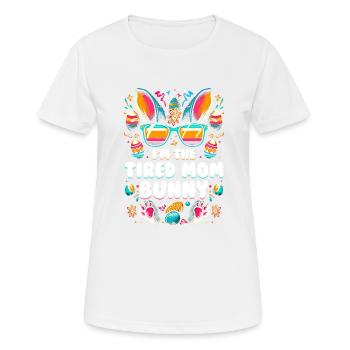 I'm The Tired Mom Bunny - Women's Breathable T-Shirt - white - Front - AI Model Female 172 dark (172cm)