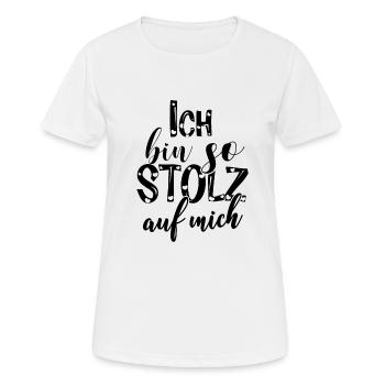 Ich bin so stolz auf mich Spruch selbstbewußt - Frauen T-Shirt atmungsaktiv - Weiß - Vorne - AI Model Female 172 dark (172cm)