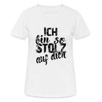 Ich bin so stolz auf dich Spruch Anerkennung - Frauen T-Shirt atmungsaktiv - Weiß - Vorne - AI Model Female 172 dark (172cm)
