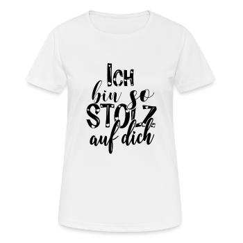 Ich bin so stolz auf dich Spruch Anerkennung - Frauen T-Shirt atmungsaktiv - Weiß - Vorne - AI Model Female 172 dark (172cm)