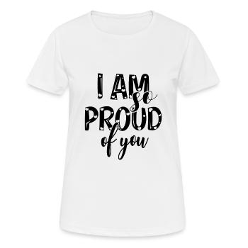 Je suis si fière de toi Dire la reconnaissance - T-shirt respirant Femme - blanc - Devant - AI Model Female 172 dark (172cm)