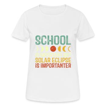 Schule ist wichtig, aber Sonnenfinsternis ist wichtig - Frauen T-Shirt atmungsaktiv - Weiß - Vorne - AI Model Female 172 dark (172cm)
