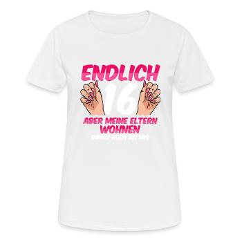 Finally 16 my parents still live with me - Women's Breathable T-Shirt - white - Front - AI Model Female 172 dark (172cm)