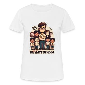 Lehrer und Schüler: Wir alle hassen die Schule - Frauen T-Shirt atmungsaktiv - Weiß - Vorne - AI Model Female 172 dark (172cm)