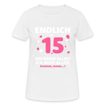 Enfin 15 je peux tout faire, je sais tout - T-shirt respirant Femme - blanc - Devant - AI Model Female 172 dark (172cm)