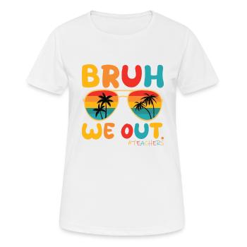Süßes Ende des Schuljahres Bruh Wir Outbruh Wir sind raus - Frauen T-Shirt atmungsaktiv - Weiß - Vorne - AI Model Female 172 dark (172cm)