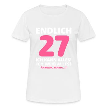 Endlich 27 Ich Kann Alles Ich Weiß Alles - Frauen T-Shirt atmungsaktiv - Weiß - Vorne - AI Model Female 172 dark (172cm)