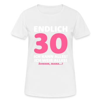 Enfin 30 je peux tout faire, je sais tout - T-shirt respirant Femme - blanc - Devant - AI Model Female 172 dark (172cm)