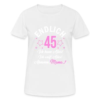 Finally 45 I can do everything, I know everything - Women's Breathable T-Shirt - white - Front - AI Model Female 172 dark (172cm)