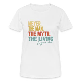 Meyer The Man The Myth Legend - Frauen T-Shirt atmungsaktiv - Weiß - Vorne - AI Model Female 172 dark (172cm)