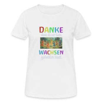 Danke Dass du mir beim wachsen geholfen hast - Frauen T-Shirt atmungsaktiv - Weiß - Vorne - AI Model Female 172 dark (172cm)