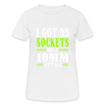 Mechanic I Got 99 Sockets But A 10mm Ain't One - Women's Breathable T-Shirt - white - Front - AI Model Female 172 dark (172cm)