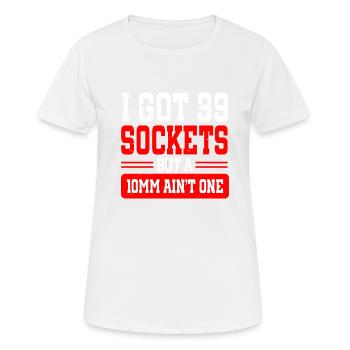 Mechanic I Got 99 Sockets But A 10mm Ain't One - Women's Breathable T-Shirt - white - Front - AI Model Female 172 dark (172cm)