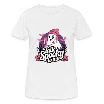 Halloween Ghost Funny Talk Spooky To Me - Frauen T-Shirt atmungsaktiv - Weiß - Vorne - AI Model Female 172 dark (172cm)