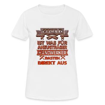 La patience est quelque chose pour les porteurs de costumes, les artisans - T-shirt respirant Femme - blanc - Devant - AI Model Female 172 dark (172cm)