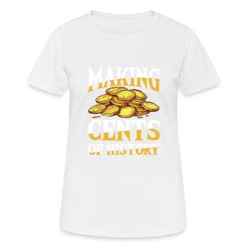 Making cents of history für einen Münzsammler - Frauen T-Shirt atmungsaktiv - Weiß - Vorne - AI Model Female 172 dark (172cm)