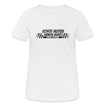 Echte Autos haben Durst Motorschau Benzin PS - Frauen T-Shirt atmungsaktiv - Weiß - Vorne - AI Model Female 172 dark (172cm)