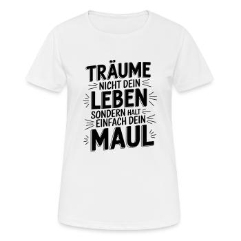 Don't dream your life, keep your mouth shut - Women's Breathable T-Shirt - white - Front - AI Model Female 172 dark (172cm)