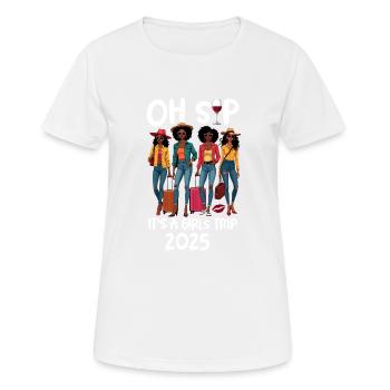 Oh Sip It's A Girls Trip 2025 - Frauen T-Shirt atmungsaktiv - Weiß - Vorne - AI Model Female 172 dark (172cm)
