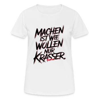 Machen ist wie wollen nur krasser - Frauen T-Shirt atmungsaktiv - Weiß - Vorne - AI Model Female 172 dark (172cm)