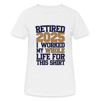 Retired 2025 - Endlich in Rente - Frauen T-Shirt atmungsaktiv - Weiß - Vorne - AI Model Female 172 dark (172cm)