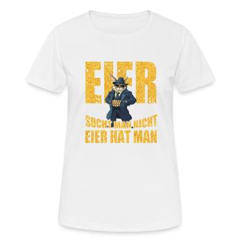 Eier sucht man nicht Eier hat man - Frauen T-Shirt atmungsaktiv - Weiß - Vorne - AI Model Female 172 dark (172cm)