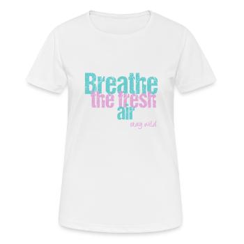 Atme frische Luft, bleib wild - Frauen T-Shirt atmungsaktiv - Weiß - Vorne - AI Model Female 172 dark (172cm)