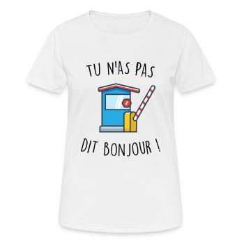 tu n as pas dit bonjour dikkenek - T-shirt respirant Femme - blanc - Devant - AI Model Female 172 dark (172cm)