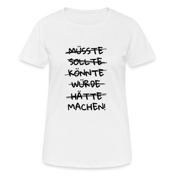 MAKE DO LOSLEGEN BEGIN MOTIVATION SHIRT - Women's Breathable T-Shirt - white - Front - AI Model Female 172 dark (172cm)
