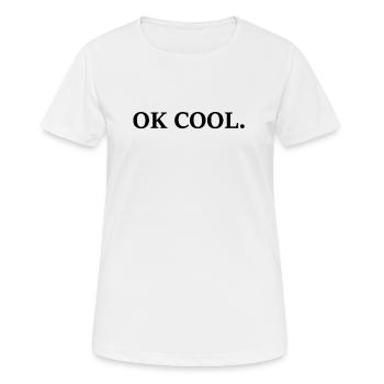 OK COOL. - T-shirt respirant Femme - blanc - Devant - AI Model Female 172 dark (172cm)