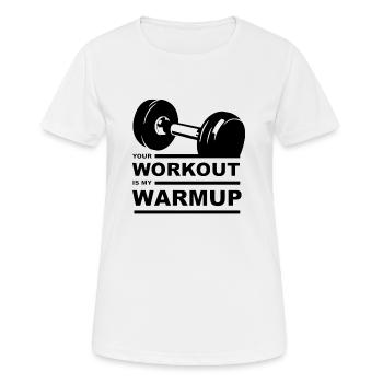 Your Workout is my warmup - Frauen T-Shirt atmungsaktiv - Weiß - Vorne - AI Model Female 172 dark (172cm)